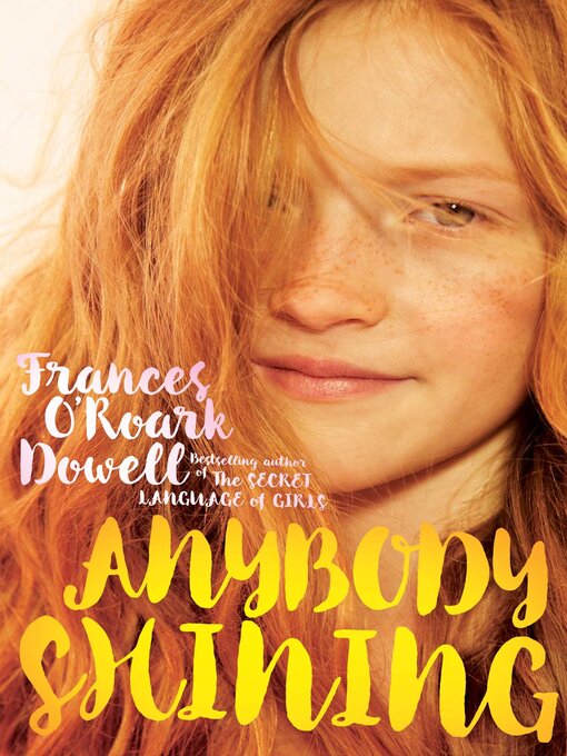 Title details for Anybody Shining by Frances O'Roark Dowell - Wait list